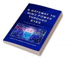 A Gateway to Mind Power through Eyes-A Quantum Reality