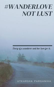 #Wanderlove Not Lust