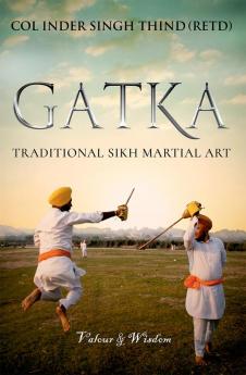 Gatka: Traditional Sikh Martial Art