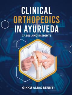 Clinical Orthopedics in Ayurveda