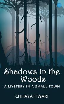 Shadows in the Woods: A Mystery in a Small Town