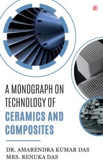 A Monograph On Technology Of Ceramics - And - Composites