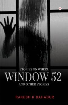 Stories On Wheel Window 52 & Other Stories