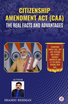 Citizenship Amendment Act (Caa) The Real Facts Advantages