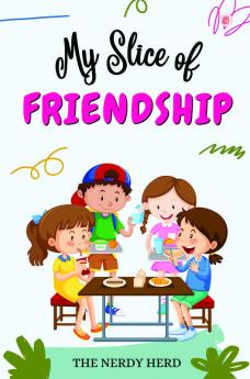 My Slice of Friendship