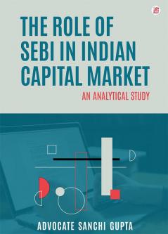 The Role Of Sebi In Indian Capital Market: An Analytical Study