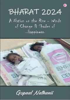 Bharat 2024 A Nation On The Rise- Winds Of Change & Shades Of (Happiness)
