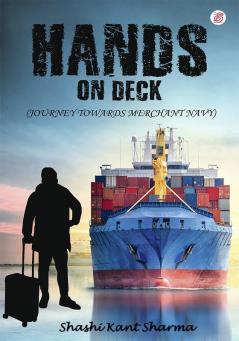 Hands On Deck (Journey Towards Merchant Navy)