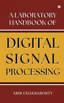A Laboratory Handbook of Digital Signal Processing