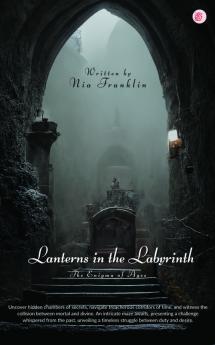 Lanterns in the Labyrinth : The Enigma of Ages