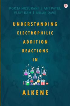 Understanding Electrophilic Addition Reactions In Alkene