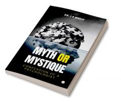 Myth or Mystique - Confession of a Psychologist