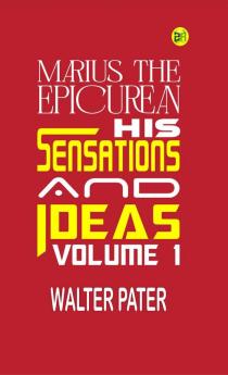 Marius The Epicurean His Sensations And Ideas Vol-1