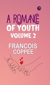 A Romance of Youth  Volume 2