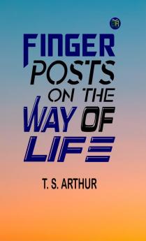 Finger Posts on the Way of Life