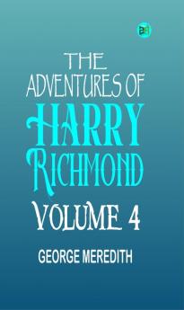 The Adventures of Harry Richmond Volume 4