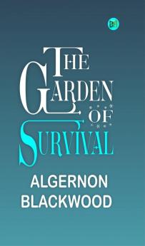 The Garden of Survival
