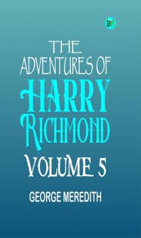 The Adventures of Harry Richmond Volume 5
