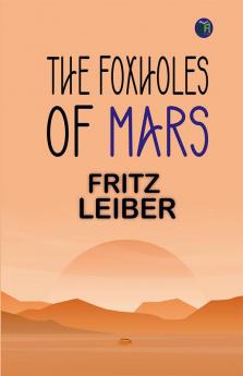 THE FOXHOLES OF MARS