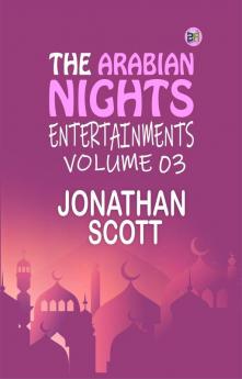The Arabian Nights Entertainments Volume 03