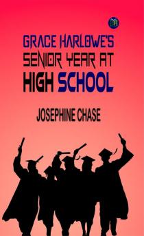 Grace Harlowe's Senior Year at High School