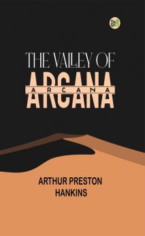 THE VALLEY OF ARCANA