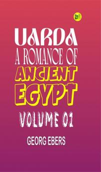 Uarda : a Romance of Ancient Egypt  Volume 01