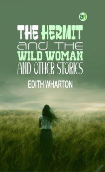 The Hermit and the Wild Woman and Other Stories