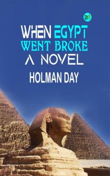 When Egypt Went Broke: A Novel