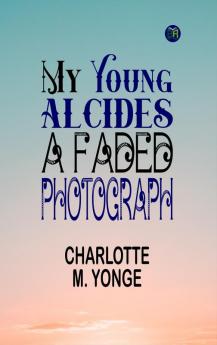 My Young Alcides: A Faded Photograph