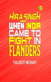 Hira Singh : when India came to fight in Flanders