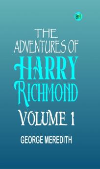 The Adventures of Harry Richmond Volume 1