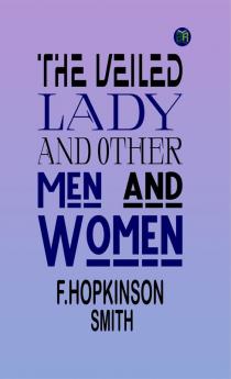 The Veiled Lady and Other Men and Women