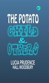 The Potato Child & Others
