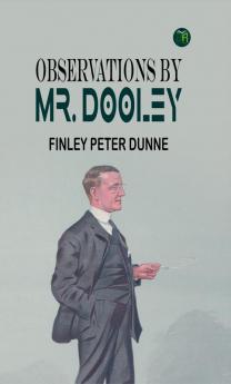 Observations By Mr. Dooley