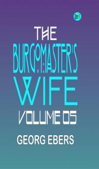 The Burgomaster's Wife  Volume 05