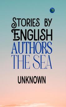 Stories by English Authors: The Sea