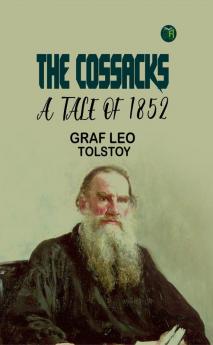 The Cossacks by Leo Tolstoy: Love and Conflict in the Russian Steppes