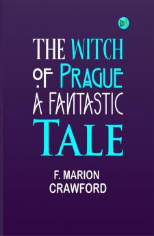 The Witch of Prague: A Fantastic Tale
