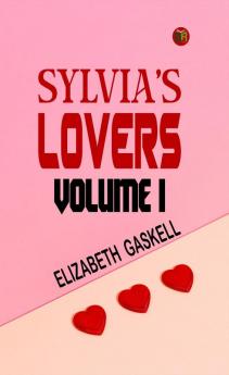Sylvia's Lovers Volume 1