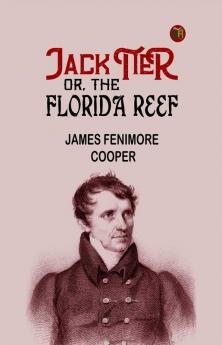 Jack Tier; Or The Florida Reef