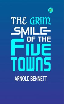 The Grim Smile of the Five Towns