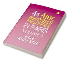 An Attic Philosopher in Paris| Volume 3