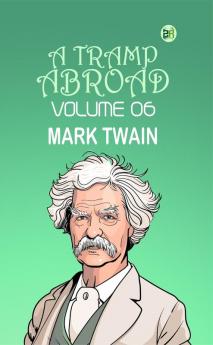 A Tramp Abroad  Volume 06