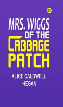 Mrs. Wiggs of the Cabbage Patch