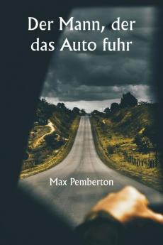 Der Mann der das Auto fuhr