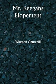 Mr. Keegans Elopement