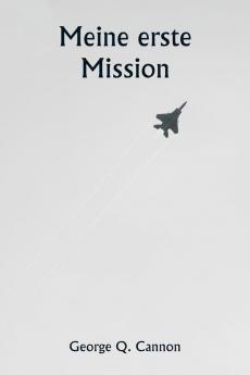 Meine erste Mission