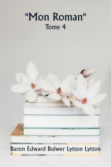 Mon roman  Tome 4