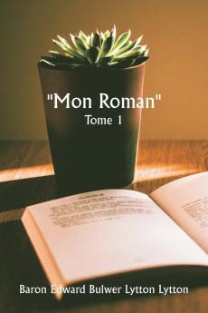 Mon roman  Tome 1
